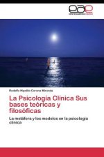 Psicologia Clinica Sus bases teoricas y filosoficas