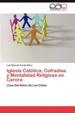Iglesia Catolica, Cofradias y Mentalidad Religiosa en Carora