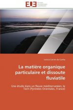 La Mati re Organique Particulaire Et Dissoute Fluviatile