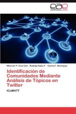 Identificacion de Comunidades Mediante Analisis de Topicos En Twitter