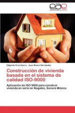 Construccion de vivienda basada en el sistema de calidad ISO-9000