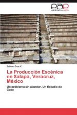 Produccion Escenica En Xalapa, Veracruz, Mexico