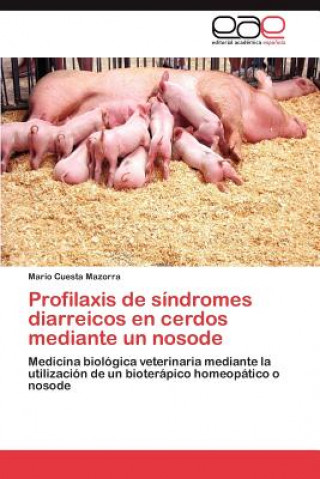 Profilaxis de Sindromes Diarreicos En Cerdos Mediante Un Nosode