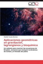 Aplicaciones Geometricas En Gravitacion, Lagrangianos y Bioquimica
