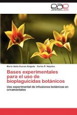 Bases experimentales para el uso de bioplaguicidas botanicos