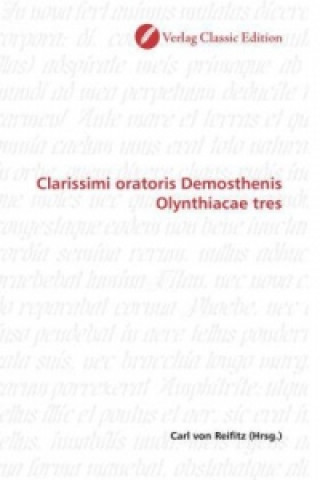 Clarissimi oratoris Demosthenis Olynthiacae tres
