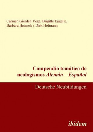 Compendio tem tico de neologismos Alem n - Espa ol. Deutsche Neubildungen