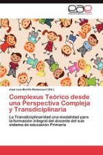 Complexus Teorico Desde Una Perspectiva Compleja y Transdiciplinaria