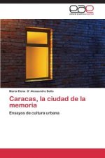 Caracas, la ciudad de la memoria