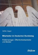 Mitarbeiter im Deutschen Bundestag. Politikmanager,  ffentlichkeitsarbeiter und Berater