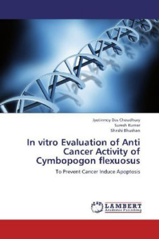 In vitro Evaluation of Anti Cancer Activity of Cymbopogon flexuosus