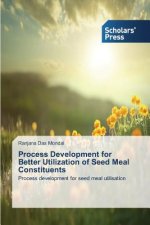 Process Development for Better Utilization of Seed Meal Constituents