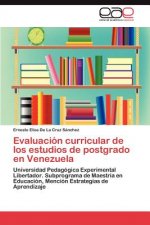 Evaluacion curricular de los estudios de postgrado en Venezuela
