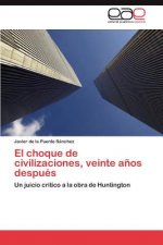Choque de Civilizaciones, Veinte Anos Despues