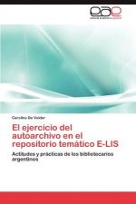 Ejercicio del Autoarchivo En El Repositorio Tematico E-Lis
