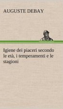 Igiene dei piaceri secondo le eta, i temperamenti e le stagioni