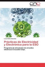 Practicas de Electricidad y Electronica Para La Eso