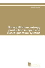 Nonequilibrium entropy production in open and closed quantum systems