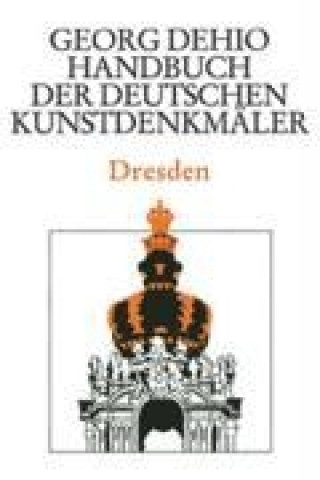 Dehio - Handbuch der deutschen Kunstdenkmaler / Dresden