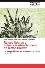Raices Negras E Influencia Afro-Caribena En Simon Bolivar