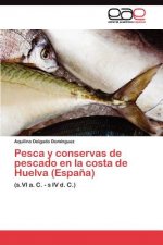 Pesca y conservas de pescado en la costa de Huelva (Espana)