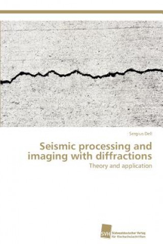 Seismic processing and imaging with diffractions
