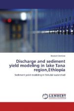 Discharge and sediment yield modeling in lake Tana region,Ethiopia