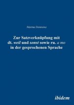 Zur Satzverknupfung mit dt. weil und sonst sowie ru. а to in der gesprochenen Sprache.