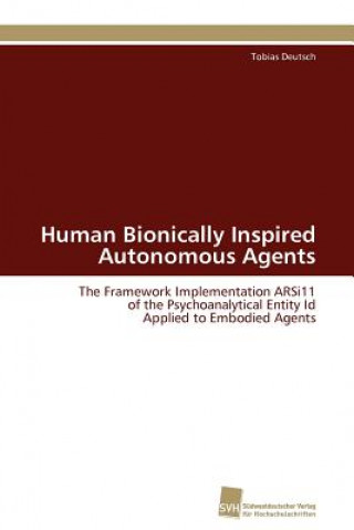 Human Bionically Inspired Autonomous Agents