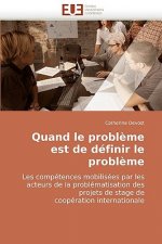 Quand le probleme est de definir le probleme