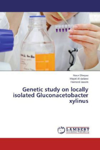 Genetic study on locally isolated Gluconacetobacter xylinus