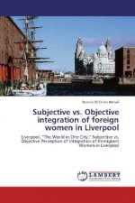 Subjective vs. Objective integration of foreign women in Liverpool