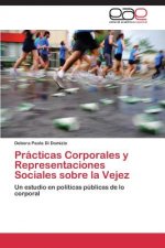 Practicas Corporales y Representaciones Sociales sobre la Vejez