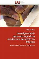 L'enseignement-apprentissage de la production des ecrits en francais