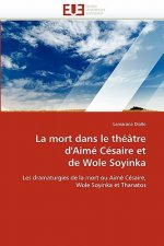 mort dans le theatre d''aime cesaire et de wole soyinka