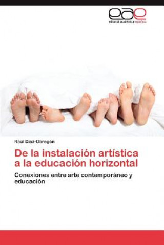 de La Instalacion Artistica a la Educacion Horizontal