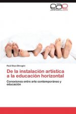 de La Instalacion Artistica a la Educacion Horizontal