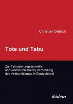 Tote und Tabu. Zur Tabuisierungsschwelle und (kommunikativen) Verbreitung des Antisemitismus in Deutschland.