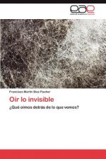 Oir lo invisible