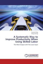 A Systematic Way to Improve Productivity When Using Skilled Labor