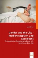 Gender and the City - Medienrezeption und Geschlecht