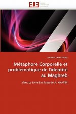 M taphore Corporelle Et Probl matique de l'Identit  Au Maghreb