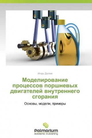 Modelirovanie Protsessov Porshnevykh Dvigateley Vnutrennego Sgoraniya (Igor' Dolgin)(Brožovaná)