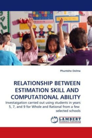RELATIONSHIP BETWEEN ESTIMATION SKILL AND COMPUTATIONAL ABILITY