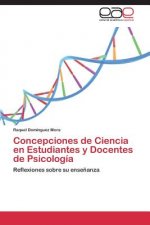 Concepciones de Ciencia en Estudiantes y Docentes de Psicologia
