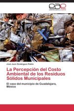 Percepcion del Costo Ambiental de los Residuos Solidos Municipales