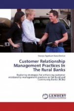Customer Relationship Management Practices In The Rural Banks