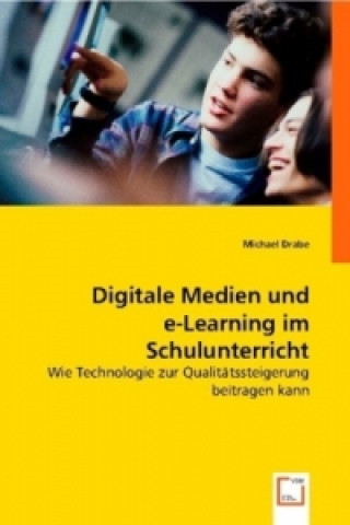 Digitale Medien und e-Learning im Schulunterricht