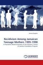 Recidivism Among Jamaican Teenage Mothers 1995-1998
