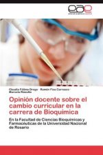 Opinion Docente Sobre El Cambio Curricular En La Carrera de Bioquimica